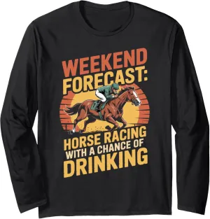Chance Of Drinking Horse Rider Racing Track Race Horse Derby Long Sleeve T-Shirt