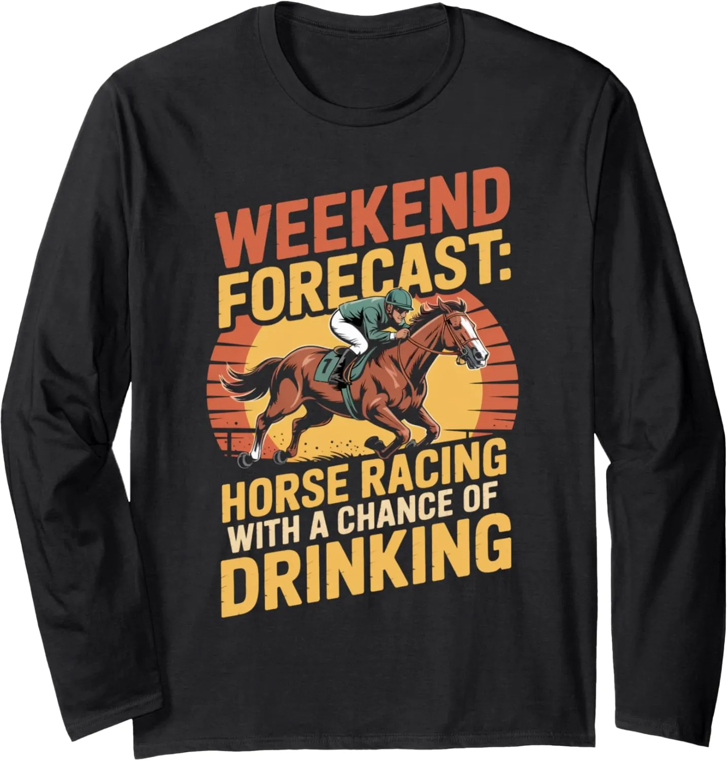 Chance Of Drinking Horse Rider Racing Track Race Horse Derby Long Sleeve T-Shirt