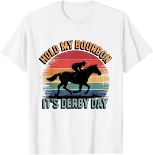 Hold My Bourbon It’s Derby Day – Funny Horse Racing T-Shirt T-Shirt