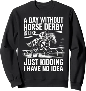 Horse Rider Racing Track Race Day Without Horse Derby Sweatshirt