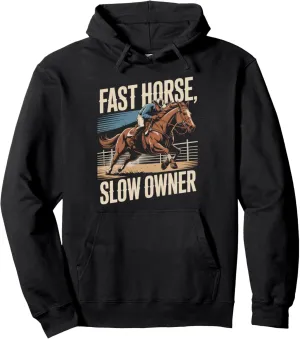Slow Owner Horse Rider Racing Track Race Horse Derby Pullover Hoodie