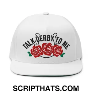 Talk Derby to Me Embroidered Flat Brim Bill 5 Panel Snapback Hat