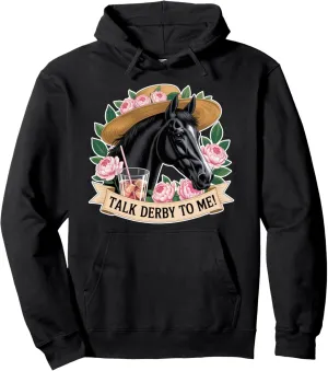 Talk Derby To Me Horse Racing Derby Track Race Horse Rider Pullover Hoodie